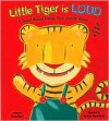 Little Tiger is Loud: A Book About Using Your Inside Voice - Susan Hood