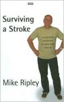 Surviving a Stroke: Recovering and Adjusting to Living with Hypertension - Mike Ripley, Richard Craze, Roni Jay