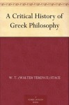 A Critical History of Greek Philosophy - Walter Terence Stace