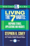 Living The 7 Habits: Inspiring Stories, Applications And Insights (Your Coach In A Box) - Stephen R. Covey