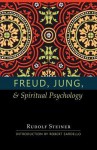 Freud, Jung, & Spiritual Psychology - Rudolf Steiner, May Laird-Brown
