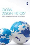 Global Design History - Glenn Adamson, Giorgio Riello, Sarah Teasley