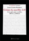 Cómo lo escribo 2.0: Una guía para escribir, editar y publicar - Juan Carlos Kreimer