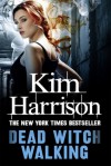 Dead Witch Walking - Kim Harrison