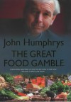 The Great Food Gamble - John Humphrys