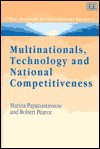 Multinationals, Technology and National Competitiveness - Marina Papanastassiou, Robert Pearce
