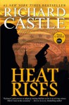 Heat Rises (Nikki Heat series Book Three) - Richard Castle