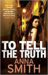To Tell The Truth - Anna Smith