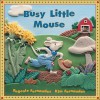 Busy Little Mouse - Eugenie Fernandes, Kim Fernandes