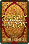 Rabbit in the Moon - Deborah Shlian, Joel N. Shlian