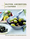 Olives, Anchovies, and Capers: The Secret Ingredients of the Mediterranean Table - Georgeanne Brennan, Leigh Beisch