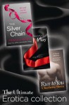 The Ultimate Erotica Collection: 3 Books in 1 - Destined to Play, The Silver Chain, Run to You - Indigo Bloome, Primula Bond, Charlotte Stein