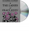 The Ladies of Grace Adieu and Other Stories - Susanna Clarke