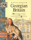 Georgian Britain (History of Britain) - Andrew Langley, John James