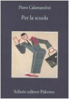 Per la scuola - Piero Calamandrei, Tullio De Mauro