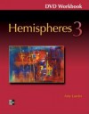 Hemispheres 3 DVD Workbook - Cameron Scott, Iannuzzi Susan, Ann Maynard Mary, Scarry Edward, Scott Cameron, Susan Iannuzzi, Mary Ann Maynard, Edward Scarry