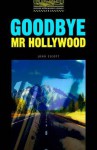 Goodbye Mr Hollywood - John Escott, Tricia Hedge