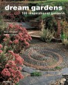 Dream Gardens: 100 Inspirational Gardens - Tania Compton, Andrew Lawson