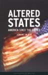 Altered States: America Since the Sixties (Contemporary Worlds) - Jeremy Black