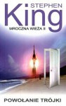 Powołanie trójki (Mroczna Wieża, #2) - Stephen King, Zbigniew A. Królicki