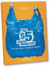The $5 Youth Ministry: Low-Cost Ideas for Effective Ministry - Todd Outcalt, Kurt Johnston
