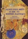 Penny Pollard's Guide to Modern Manners - Robin Klein, Ann James