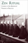 Zen Ritual: Studies of Zen Buddhist Theory in Practice - Steven Heine, Dale S. Wright, Michel Mohr