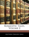 Romantic Tales, Volume 2 - Matthew Gregory Lewis