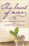 This Heart of Mine - Suzanne Hayes, Loretta Nyhan, Suzanne Palmieri