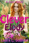 Clever Elody - Laura L. Sullivan