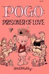 Pogo: Prisoner Of Love - Walt Kelly