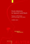 From Memory to Speech and Back: Papers on Phonetics and Phonology 1954 - 2002 - Morris Halle