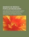 Bandas de M Sica Popular Brasileira: Tit S, OS Mutantes, O Ter O, Roupa Nova, Ultraje a Rigor, Mpb4, Secos & Molhados, Bar O Vermelho - Source Wikipedia