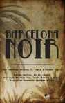 Barcelona Noir - praca zbiorowa, Santiago Roncagliolo, Jordi Sierra i Fabra, Francisco Gonzáles Ledesma, Audreu Martin, Lolita Bosh