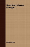 Short Story Classics (Foreign) .. - William Patten