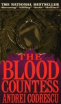 The Blood Countess - Andrei Codrescu