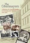 The Obermayers: A History of a Jewish Family in Germany and America, 1618-2009 - Kenneth Libo, Michael Feldberg