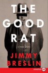 The Good Rat LP: A True Story - Jimmy Breslin