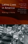 Latino Lives in America: Making It Home - Luis Fraga, Michael Jones-Correa, Rodney Hero, Valerie Martinez-Ebers, John A. Garcia, Gary M. Segura