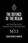 The Defence of the Realm: The Authorized History of Mi5 - Christopher M. Andrew