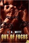 Out Of Focus - L.A. Witt