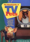 The Encyclopedia of TV Pets: A Complete History of Television's Greatest Animal Stars - Ken Beck, Jim Clark