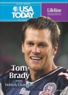 Tom Brady: Unlikely Champion (USA Today Lifeline Biographies) - Matt Doeden