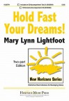 Hold Fast Your Dreams! - Mary Lynn Lightfoot