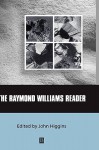 The Raymond Williams Reader - John Higgins, Raymond Williams