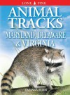 Animal Tracks of Maryland, Delaware & Virginia - Tamara Eder, Gary Ross, Ian Sheldon, Ewa Pluciennik