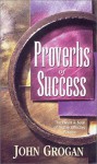 Proverbs of Success - John Grogan