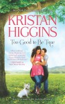 Too Good to Be True - Kristan Higgins