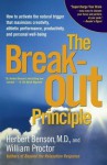 The Breakout Principle: How to Activate the Natural Trigger That Maximizes Creativity, Athletic Performance, Productivity, and Personal Well-Being - Herbert Benson, William Proctor