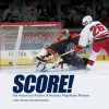 Score!: The Action and Artistry of Hockey's Magnificent Moment (Spectacular Sports) - Mark Stewart, Mike Kennedy